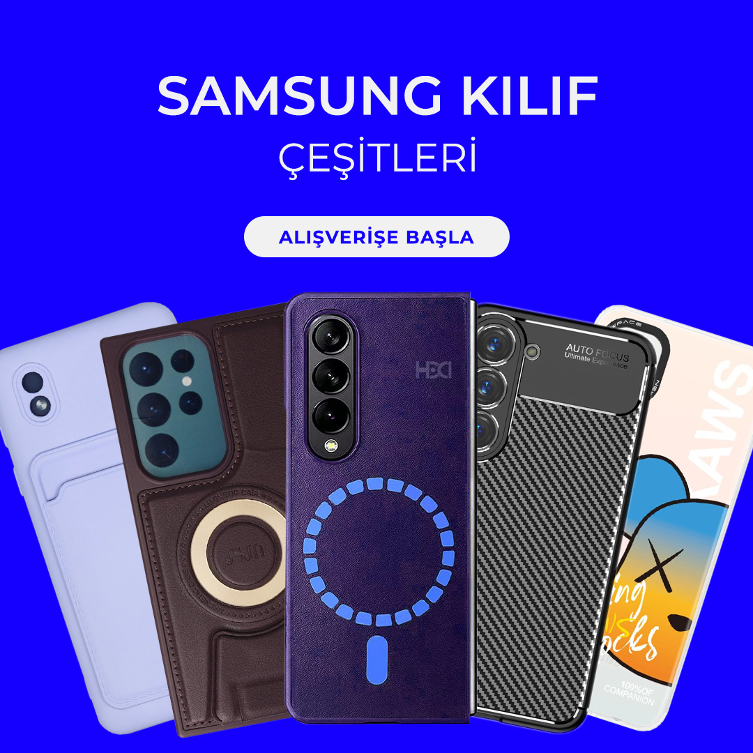 Samsung Kılıf Çeşitleri